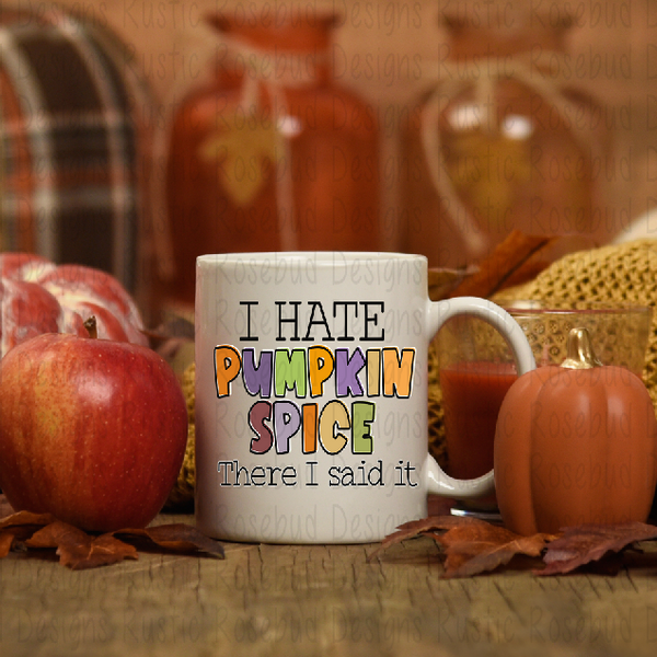 I Hate Pumpkin Spice Mug