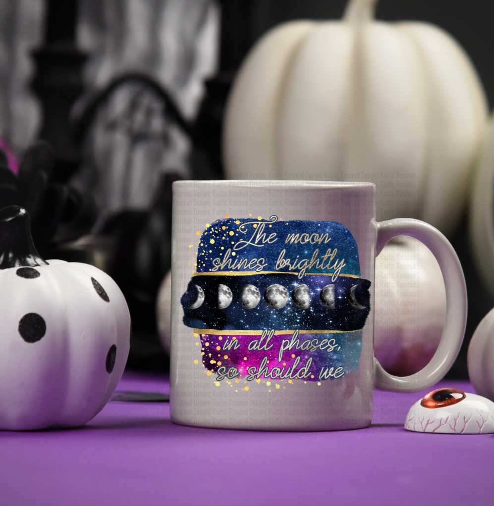 The moon shines brightly in all phases coffee mug