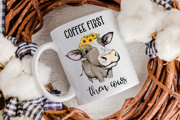 Coffee first then cows Coffee mug