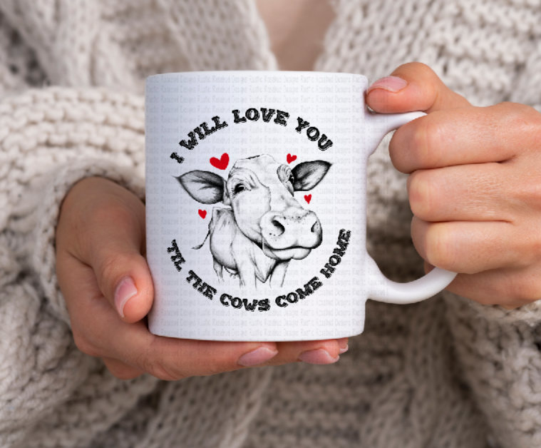 Cute Love Cow Mug - Love you til the cows come home