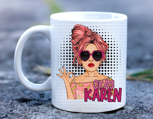 Funny coffee mug Okay Karen