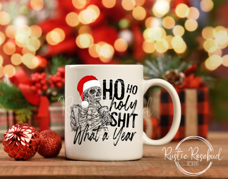 Ho Ho Holy Shit What a year coffee mug