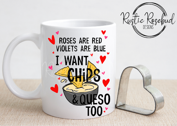 Roses are red Chips and Queso funny anti valentine mug